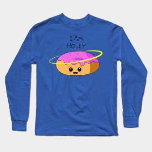 I am holey pun Long Sleeve T-Shirt